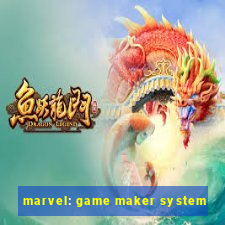 marvel: game maker system